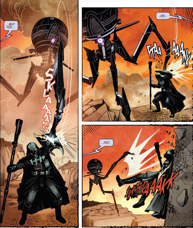 Sound Effect of the Week:
SKLAAAAANG
FTAA AAANK
SKKTTRAAAKK
From Darth Vader #39
