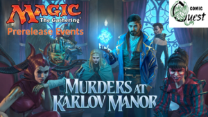 Prerelease for the next Magic set: 
Murders at Karlov Manor

Saturday Feb 3. Noon.
Sunday Feb 4. Noon.
 $31.99
Sign ups available now in store at Comic Quest