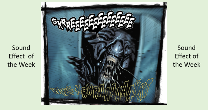 Sound Effect of the Week: WWH-KRRRAAAAAAKKT From Aliens What If #5