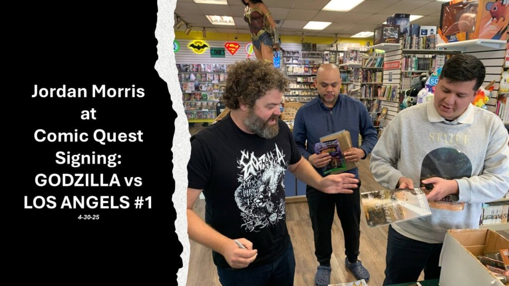Jordan Morris was at Comic Quest today, signing comics. He is a great guy and terrific writer. He signed his latest story in Godzilla vs. Los Angeles. Get his signed comic, help a great charity (BINC), and read a cool Godzilla story. Proceeds from the sales of this book go to help the Los Angeles Fire Victims! Thank you Jordan!