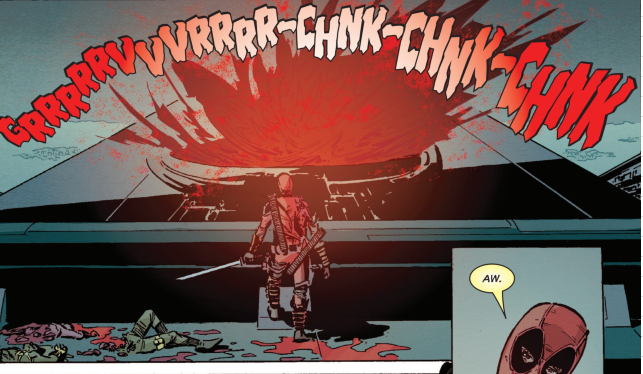 Sound Effect of the Week:
GRRRRRVVVRRRR-CHNK-CHNK-CHNK
From Deapool Kills Marvel Universe One Last Time #2