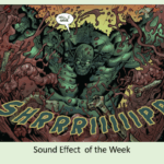 Sound Effect of the Week: SHRRRIIIIIPP From Bring On The Bad Guys: Abomination 1